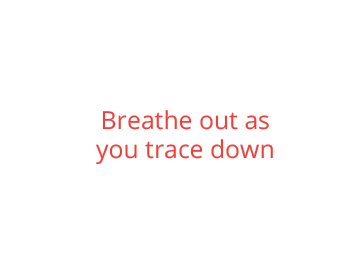 Breathe out as you trace down