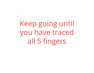 Keep going until you have traced all 5 fingers